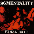 86 MENTALITY - "FINAL EXIT" CD