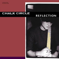 CHALK CIRCLE "REFLECTION" LP *READ FIRST