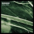 DRAMAMINE "GREEN HORSE" LP *READ FIRST