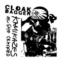 CLOAK/DAGGER - "KAMIKAZES" 7"