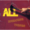 ALL "BREAKING THINGS" LP <b>READ FIRST</B>