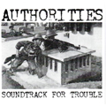 AUTHORITIES "SOUNDTRACK FOR TROUBLE" 7"