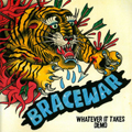 BRACEWAR - "WHATEVER IT TAKES" 7"