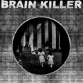 BRAIN KILLER "EVERY ACTUAL STATE IS CORRUPT" LP *READ FIRST