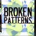 BROKEN PATTERNS "S/T (THIRD)" 7"
