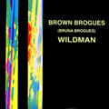 BROWN BROGUES "WILDMAN" 7"