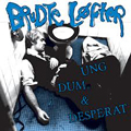 BRUDTE LOFTER "UNG, DUM AND DEPERAT" 7"