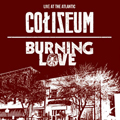 BURNING LOVE / COLISEUM "LIVE AT THE ATLANTIC" LP *READ FIRST