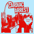CARDIAC ARREST - "LIFE'S A DEAD END" 7"
