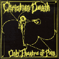 CHRISTIAN DEATH - "ONLY THEATRE OF PAIN" 12" <b>READ FIRST</B>