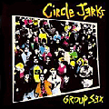 CIRCLE JERKS - "GROUP SEX" 12" <b>READ FIRST</B>
