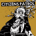 CITIZENS PATROL - "SICK ROUTINE" 7"  EURO PRESS
