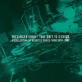 DILLINGER FOUR - "THIS SHIT IS GENIUS" 12" <b>READ FIRST</B>