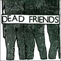 DEAD FRIENDS - "S/T" 12" <b>READ FIRST</B>
