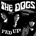 DOGS, THE - "FED UP!" 12" <b>READ FIRST</B>