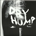 DRY HUMP "2ND S/T" 7"