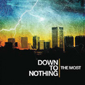 DOWN TO NOTHING - "THE MOST" LP <b>READ FIRST</B>