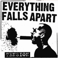 EVERYTHING FALLS APART - "TENSION" 7"