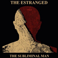 ESTRANGED, THE - "THE SUBLIMINAL MAN" LP <b>READ FIRST</B>