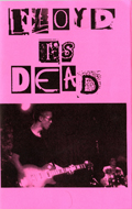 FLOYD IS DEAD - ISSUE #2 ZINE