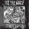 FOR THE WORSE / KIDS OF CARNAGE - SPLIT 7"