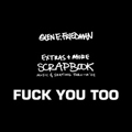 "FUCK YOU TOO: THE EXTRAS"  BOOK <b>READ FIRST</B>