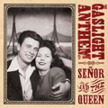 GASLIGHT ANTHEM - "SENOR AND THE QUEEN" 2x7"