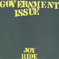 GOVERNMENT ISSUE - "JOYRIDE" LP <b>READ FIRST</B>