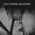 HATRED SURGE - "ISOLATED HUMAN" 7"