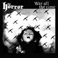 HORROR, THE / WAR ALL THE TIME - SPLIT 7"