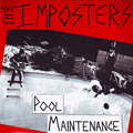 IMPOSTERS, THE - "POOL MAINTENANCE" 7"