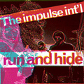 IMPULSE INT'L - "RUN AND HIDE" 7"