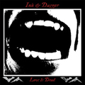 INK AND DAGGER "LOVE IS DEAD" 7"