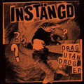 INSTANGD "DRAG UTAN DROG" 7"