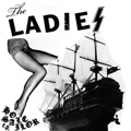 LADIES, THE - "HOLE SAILOR" 7"
