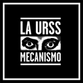 LA URSS "MECANISMO" 7"