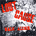 LOST CAUSE - "WALK ALONE" 7"