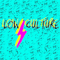 LOW CULTURE "S/T" 7"