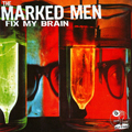 MARKED MEN "FIX MY BRAIN" LP <b>READ FIRST</B>