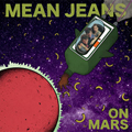 MEAN JEANS "ON MARS" LP <b>READ FIRST</B>