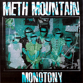 METH MOUNTAIN - "MONOTONY" 7"