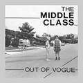 MIDDLE CLASS - "OUT OF VOUGE" 7"