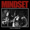 MINDSET - "TIME AND PRESSURE" 7"