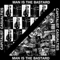 MAN IS THE BASTARD / CAPITALIST CASUALTIES SPLIT 12" *READ FIRST