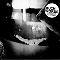 MUCH WORSE - "ABSOLUTE NIGHTMARE" 7"