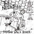 NECKTIES, THE - "SKATING WITH A BONER" 7"
