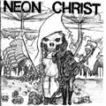NEON CHRIST - "S/T" 7"