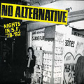 NO ALTERNATIVE - "NIGHTS IN S.F. '78-'82" 12" *READ FIRST