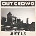OUTCROWD "JUST US" 7"