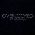OVERLOOKED "NOTHING IS SACRED" 7"
